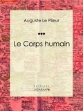  Auguste Le Pileur et  Jean-Baptiste Léveillé - Le Corps humain.