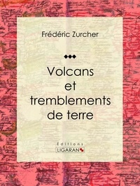  Frédéric Zurcher et  Édouard Riou - Volcans et tremblements de terre.
