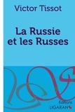 Victor Tissot - La Russie et les russes.