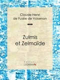 Claude-Henri de Fusée de Voisenon et  Ligaran - Zulmis et Zelmaïde - Conte érotique.