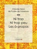 Claude-Henri de Fusée de Voisenon et  Ligaran - Ni trop ni trop peu – les à-propos - Conte philosophique et moral.