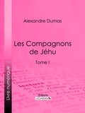  Alexandre Dumas et  de Neuville - Les Compagnons de Jéhu - Tome I.
