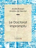 André-Robert Andréa de Nerciat et Guillaume Apollinaire - Le Doctorat impromptu - Roman érotique.
