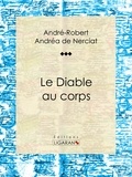 André-Robert Andréa de Nerciat et Guillaume Apollinaire - Le Diable au corps - Roman érotique.