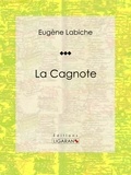  Eugène Labiche et  Ligaran - La Cagnote - Pièce de théâtre comique.