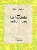  Oscar Wilde et  Albert Savine - Le Modèle millionnaire - Nouvelle romantique.