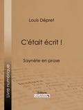  Louis Dépret et  Ligaran - C'était écrit ! - Saynète en prose.