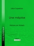 Léon Supersac et  Ligaran - Une méprise - Histoire en triolets.