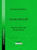 HONORÉ DE BALZAC et  Ligaran - Ursule Mirouët.