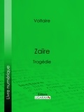  Voltaire et Louis Moland - Zaïre - Tragédie.