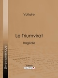  Voltaire et  Louis Moland - Le Triumvirat - Tragédie.