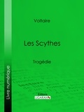  Voltaire et  Louis Moland - Les Scythes - Tragédie.