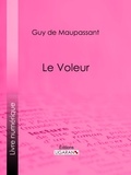  Guy de Maupassant et  Ligaran - Le Voleur.