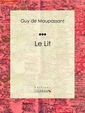 Guy De Maupassant et  Ligaran - Le Lit.