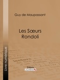 Guy De Maupassant et  Ligaran - Les soeurs Rondoli.