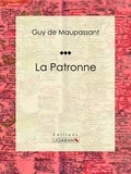 Guy De Maupassant et  Ligaran - La Patronne.