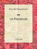 Guy De Maupassant et  Ligaran - Le Parapluie.