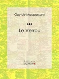 Guy De Maupassant et  Ligaran - Le Verrou.