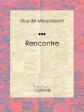 Guy De Maupassant et  Ligaran - Rencontre.