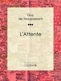 Guy De Maupassant et  Ligaran - L'Attente.