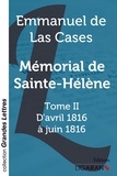 Emmanuel de Las Cases - Mémorial de Sainte-Hélène - Tome II - D'avril 1816 à juin 1816.