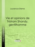  Laurence Sterne et  Léon de Wailly - Vie et opinions de Tristram Shandy, gentilhomme.