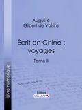  Auguste Gilbert de Voisins et  Ligaran - Écrit en Chine : voyages - Tome II.