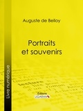  Auguste de Belloy et  Ligaran - Portraits et souvenirs.