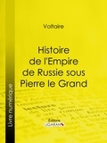 Voltaire et Louis Moland - Histoire de l'Empire de Russie sous Pierre le Grand.