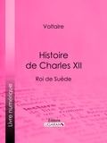  Voltaire et Louis Moland - Histoire de Charles XII.