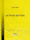  Louis Noir et  Ligaran - Pavé de Paris.