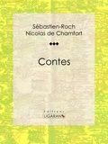 Sébastien-Roch Nicolas de Chamfort et Pierre René Auguis - Contes.