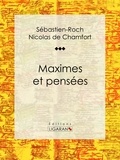 Sébastien-Roch Nicolas de Chamfort et Pierre René Auguis - Maximes et pensées.