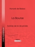 HONORÉ DE BALZAC et  Ligaran - La Bourse.
