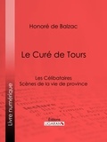  HONORÉ DE BALZAC et  Ligaran - Le Curé de Tours - Les Célibataires.