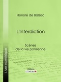  HONORÉ DE BALZAC et  Ligaran - L'Interdiction.