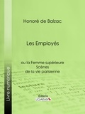 Honoré de Balzac et  Ligaran - Les Employés - ou la Femme supérieure.
