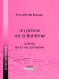 Honoré de Balzac et  Ligaran - Un prince de la Bohême.