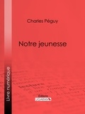  Charles Péguy et  Ligaran - Notre jeunesse.