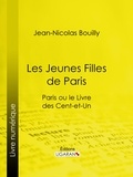 Jean-Nicolas Bouilly et  Ligaran - Les Jeunes Filles de Paris - Paris ou le Livre des cent-et-un.