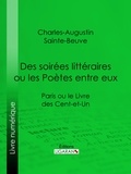 Charles-Augustin Sainte-Beuve et  Ligaran - Des soirées littéraires ou les Poètes entre eux - Paris ou le Livre des cent-et-un.
