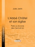  Jules Janin et  Ligaran - L'Abbé Chatel et son église - Paris ou le Livre des cent-et-un.