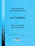  François-René de Chateaubriand et  Ligaran - Les Tuileries - Paris ou le Livre des cent-et-un.