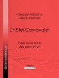 François-Adolphe Loève-Veimars et  Ligaran - L'Hôtel Carnavalet - Paris ou le Livre des cent-et-un.