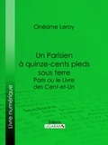 Onésime Leroy et  Ligaran - Un Parisien à 15 000 pieds sous terre - Paris ou le Livre des cent-et-un.