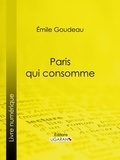 Emile Goudeau et  Ligaran - Paris qui consomme.