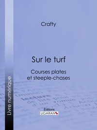  Crafty et  Ligaran - Sur le turf - Courses plates et steeple-chases.