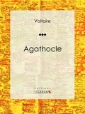  Voltaire et Louis Moland - Agathocle - Tragédie en cinq actes.