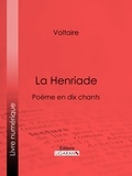  Voltaire et  Louis Moland - La Henriade - Poème en dix chants.