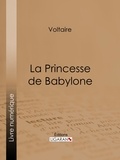  Voltaire et  Louis Moland - La Princesse de Babylone.
